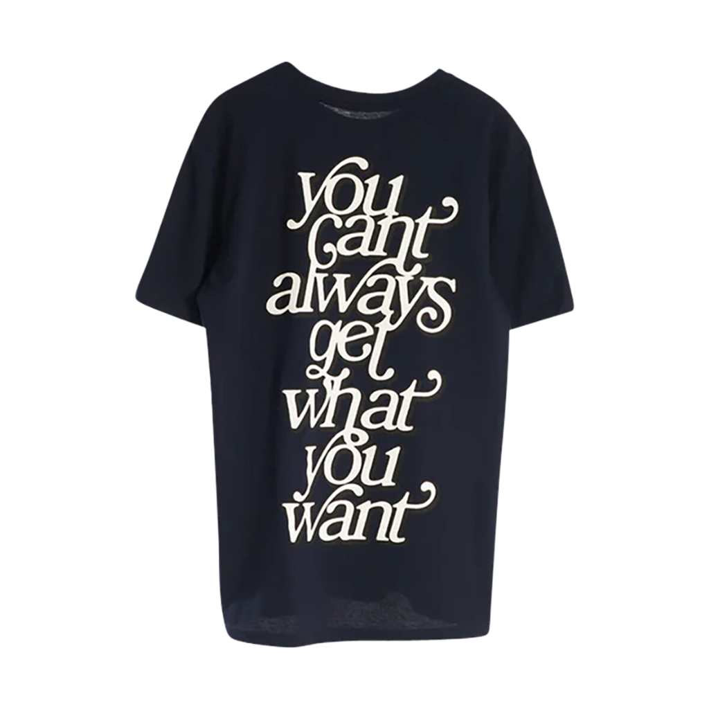 You Can't Always Get What You Want T-Shirt Back