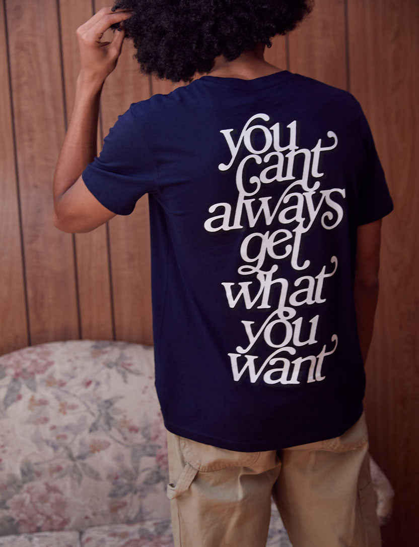 You Can't Always Get What You Want T-Shirt Model Shot